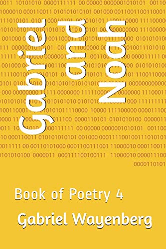 Gabriel And Noah: Book Of Poetry 4