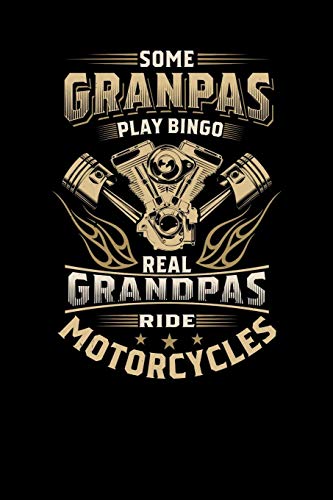 Some Granpas Play Bingo The Real Grandpas Ride Motorcycles: 120 Pages I 6X9 I Graph Paper 4X4 I Cool Grandfather Boardgame & Biker Gifts