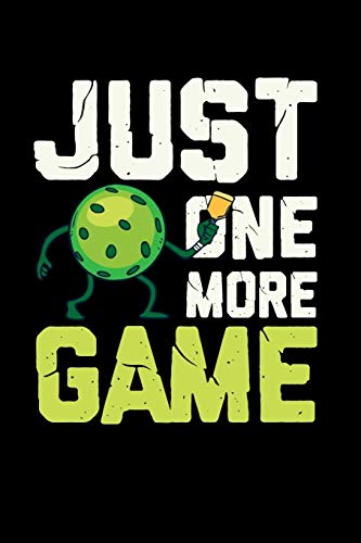 Just One More Game: 120 Pages I 6X9 I Graph Paper 5X5 I Funny Pickleball Gifts For Sport Enthusiasts - 9781082156618