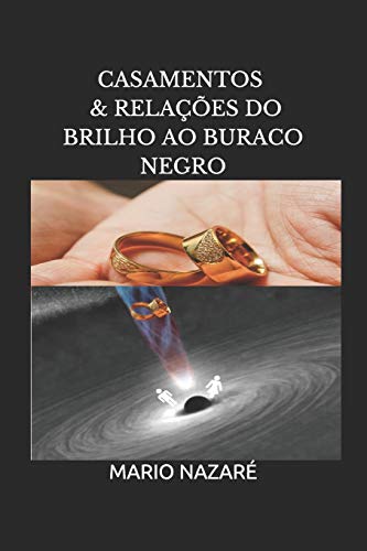 Casamentos & Rela??es: Do Brilho Ao Buraco Negro: Livro Interativo (Portuguese Edition)