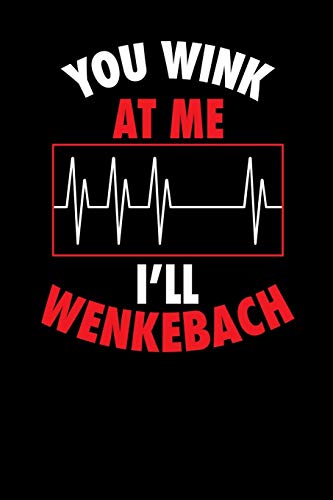 You Wink At Me I'Ll Wenkebach: 120 Pages I 6X9 I Graph Paper 5X5 I Funny Doctors, Icu & Medicine Gifts