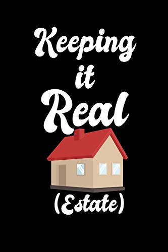 Keeping It Real Estate: 120 Pages I 6X9 I Graph Paper 4X4 I Funny Salesperson, Agent & Montage Gifts - 9781082060977