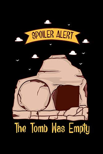 Spoiler Alert The Tomb Was Empty: 120 Pages I 6X9 I Graph Paper 4X4 I Funny Christian & Faith Gifts I Grace