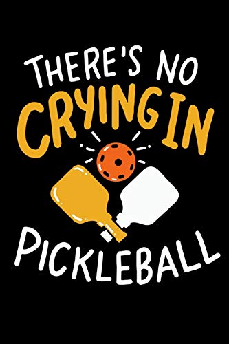 There's No Crying In Pickleball: 120 Pages I 6X9 I Graph Paper 4X4 I Funny Pickleball Gifts For Sport Enthusiasts - 9781082065002