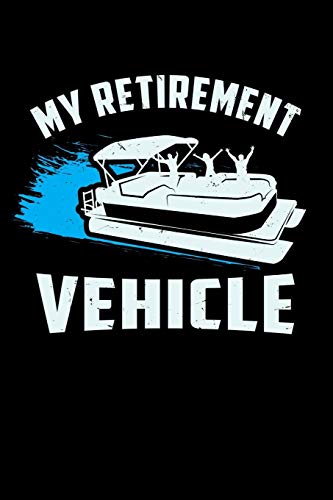 My Retirement Vehicle: 120 Pages I 6X9 I Graph Paper 4X4 I Funny Boating, Sailing & Vacation Gifts
