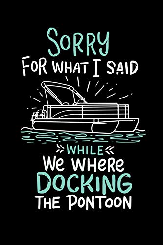 Sorry For What I Said While We Where Docking The Pontoon: 120 Pages I 6X9 I Graph Paper 5X5 I Funny Boating, Sailing & Vacation Gifts
