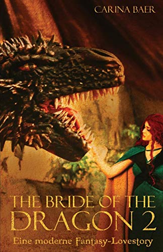 The Bride Of The Dragon (2): Eine Moderne Fantasy-Lovestory (German Edition)