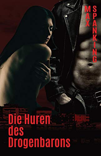 Die Huren Des Drogenbarons (German Edition)