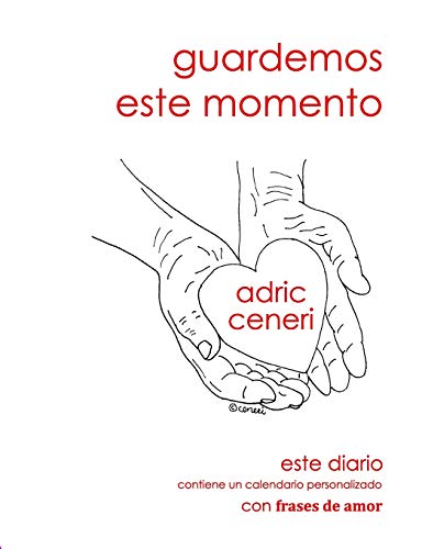 Guardemos Este Momento (Caminando Hacia La Felicidad Serie De Diarios Complementarios) (Spanish Edition)