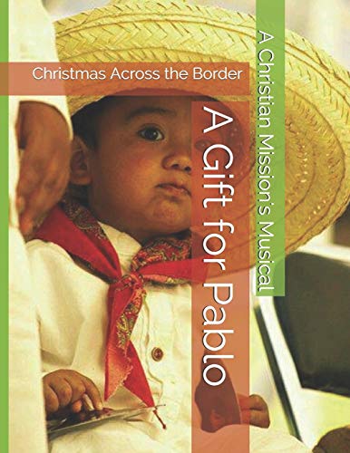A Gift For Pablo: Christmas Across The Border