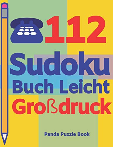 112 Sudoku Buch Leicht Gro?druck: Logikspiele F?r Erwachsene - Denkspiele Erwachsene - R?tselbuch Grosse Schrift (German Edition)