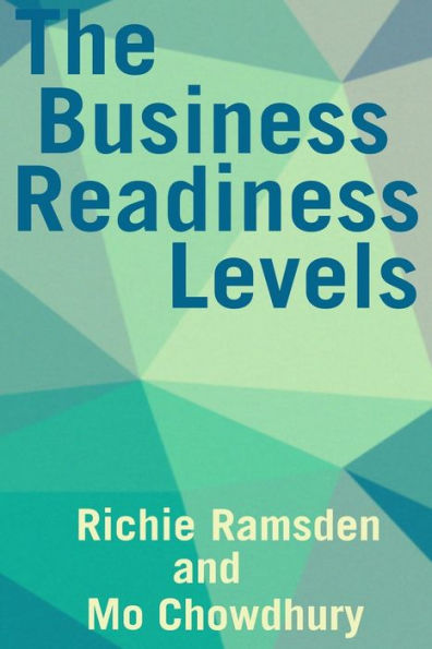 The Business Readiness Levels: Balance skills, manage risk and demonstrate progress with a simple venture benchmark