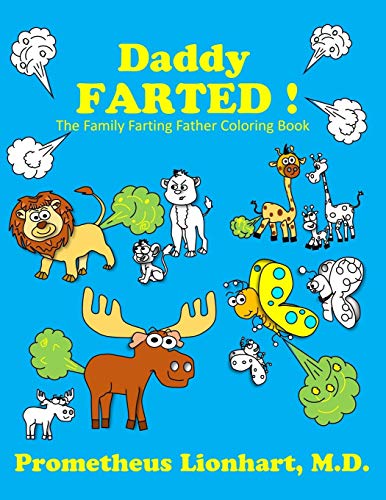 Daddy Farted !: The Family Farting Father Coloring Book