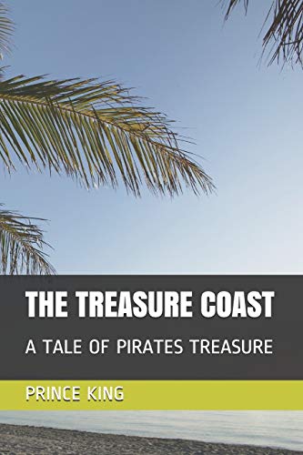 The Treasure Coast: A Tale Of Pirate's Treasure