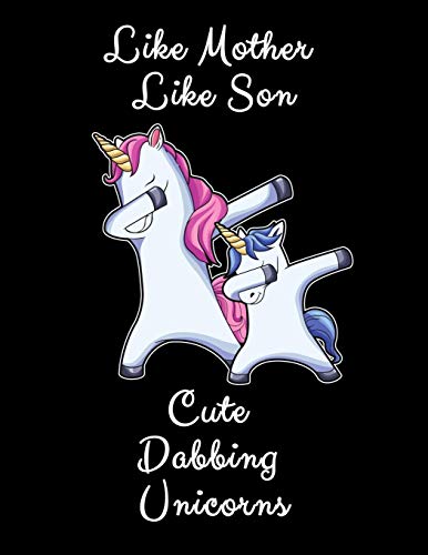 Like Mother Like Son Cute Dabbing Unicorn: A Cute Mother And Son Matching Unicorns Notepad And Composition Book - 9781082590887