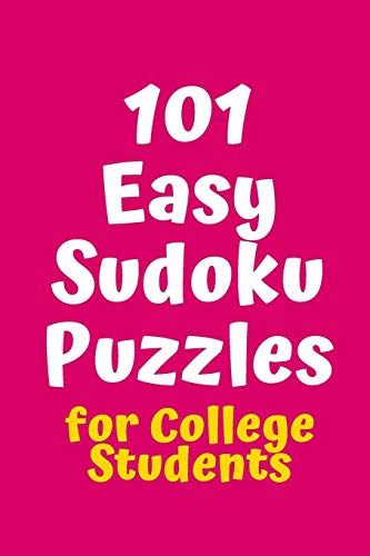 101 Easy Sudoku Puzzles For College Students (Sudoku For College Students)