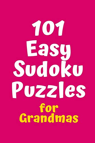 101 Easy Sudoku Puzzles For Grandmas (Sudoku For Grandmas)