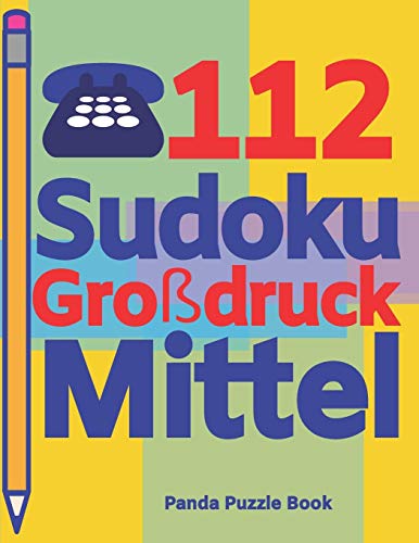 112 Sudoku Gro?druck Mittel: Logikspiele F?r Erwachsene - Denkspiele Erwachsene - R?tselbuch Grosse Schrift (German Edition)