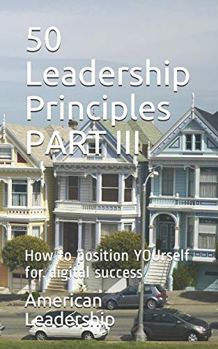 50 Leadership Principles Part Iii: How To Position Yourself For Digital Success (3)