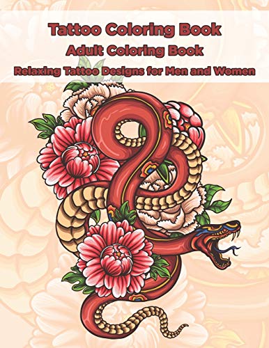 Tattoo Coloring Book - Adult Coloring Book - Relaxing Tattoo Designs For Men And Women