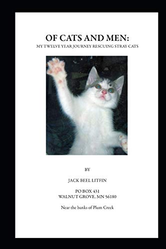 Of Cats And Men: My Twelve Year Journey Rescuing Stray Cats