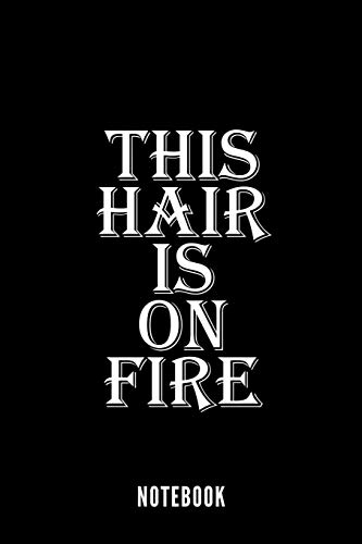 This Hair Is On Fire - Notebook