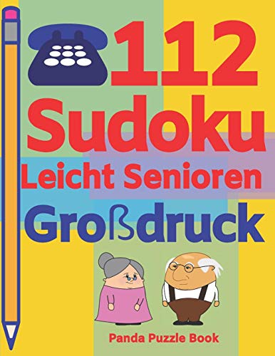 112 Sudoku Leicht Senioren Gro?druck: Sudoku F?r Senioren - Denkspiele Senioren - R?tselbuch Senioren (German Edition)