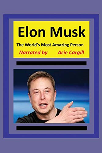 The World?S Most Amazing Person, Elon Musk