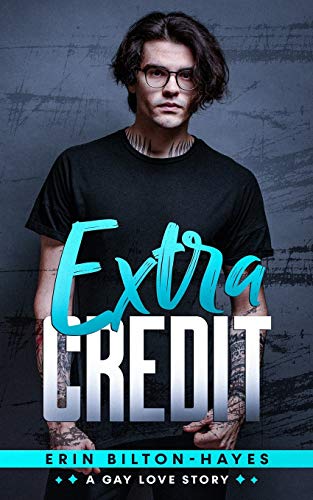Extra Credit: A Gay Love Story (Elliot Extra)