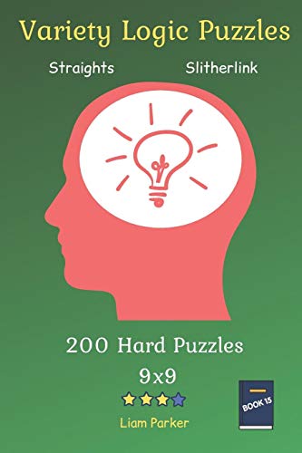 Variety Logic Puzzles - Straights,Slitherlink 200 Hard Puzzles 9X9 Book 15