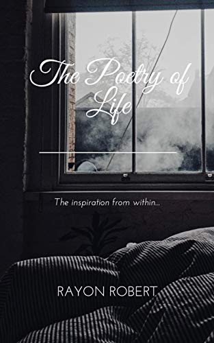 The Poetry Of 'Life' ~ The Inspiration From Within...