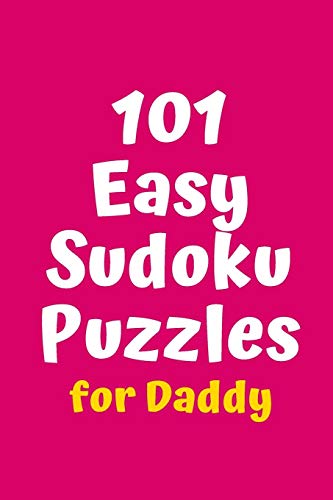 101 Easy Sudoku Puzzles For Daddy (Sudoku For Daddy)