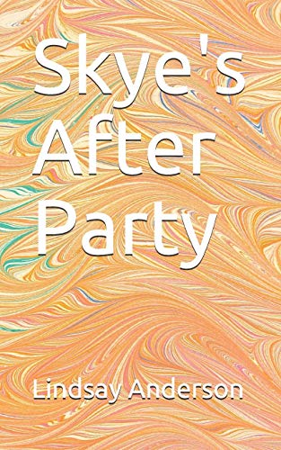 Skye's After Party (Skye Colton)