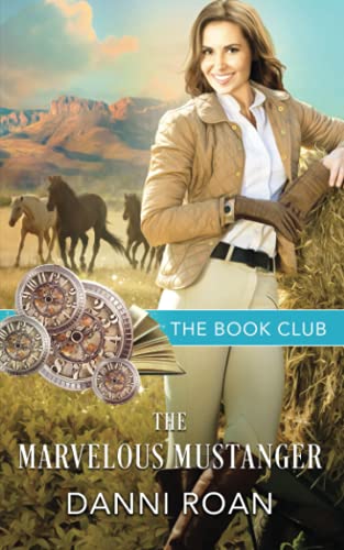 The Marvelous Mustanger (Heartsgate Haven Book Club)