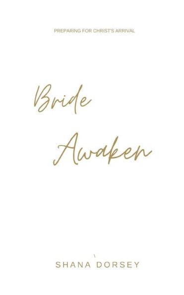 Bride Awaken: Preparing for His Glorious Return