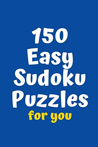 150 Easy Sudoku Puzzles For You (Sudoku For You)