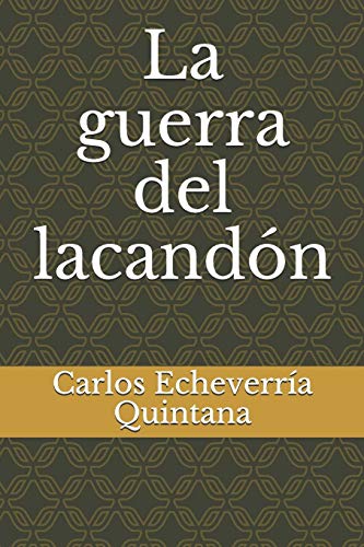 La Guerra Del Lacand?n (Spanish Edition)