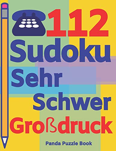 112 Sudoku Sehr Schwer Gro?druck: Sudoku F?r Senioren - Denkspiele Senioren - R?tselbuch Senioren (German Edition)