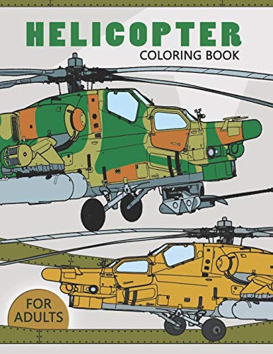 Helicopter Coloring Book For Adults: Large Print Adults Coloring Book Flowers And Mandala Stress Relieving Unique Design