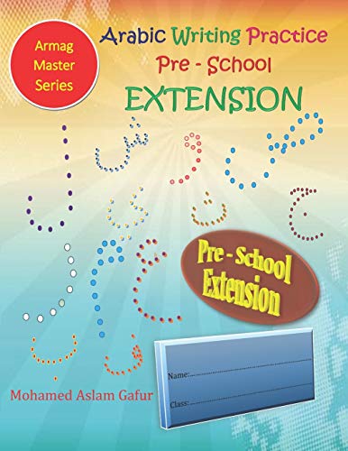 Arabic Writing Practice Pre-School Extension: Nursery ? 3 Years To 4 Years Old+