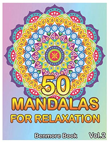 50 Mandalas For Relaxation: Big Mandala Coloring Book For Adults 50 Images Stress Management Coloring Book For Relaxation, Meditation, Happiness And Relief & Art Color Therapy(Volume 2)