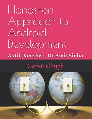 Hands-On Approach To Android Development: Aatif Jamshed ,Dr. Amit Sinha
