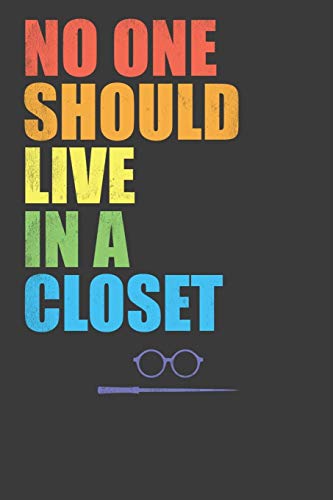 No One Should Live In A Closet: Lgbtq Pride Month Gay Lesbian Support Rainbow Gift
