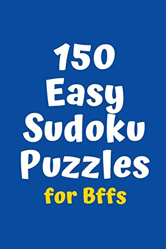 150 Easy Sudoku Puzzles For Bffs (Sudoku For Bffs)