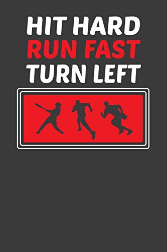 Hit Hard Run Fast Turn Left: Vintage Baseball And Softball Player Or Coach Gift - 9781086005837