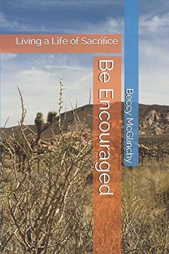 Be Encouraged: Living A Life Of Sacrifice