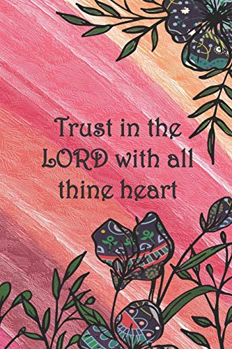 Trust In The Lord With All Thine Heart: Dot Grid Paper