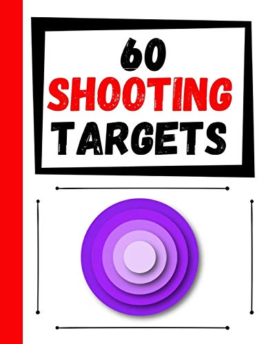 60 Shooting Targets: Large Paper Perfect For Rifles / Firearms / Bb / Airsoft / Pistols / Archery & Pellet Guns - 9781084151017