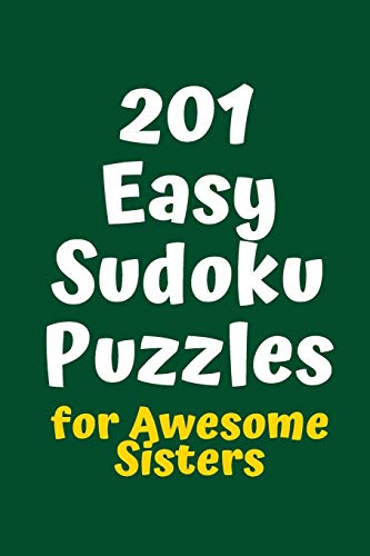 201 Easy Sudoku Puzzles For Awesome Sisters (Sudoku For Awesome Sisters)