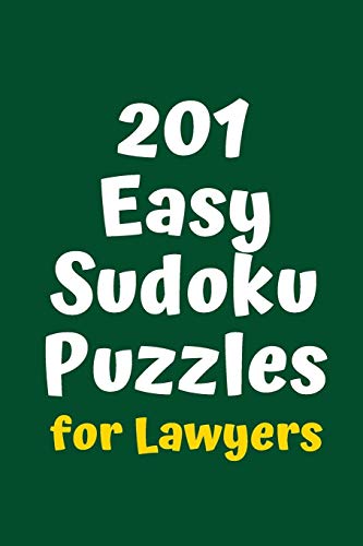 201 Easy Sudoku Puzzles For Lawyers (Sudoku For Lawyers)